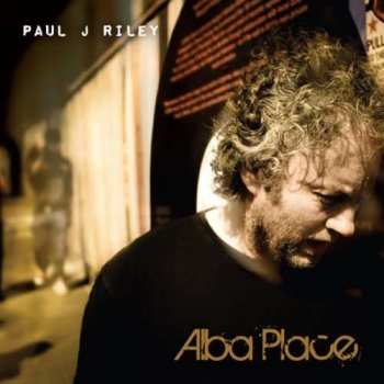 Album Paul J. Riley: Alba Place