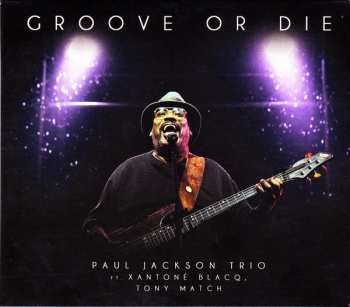 Album Paul Jackson Trio: Groove Or Die