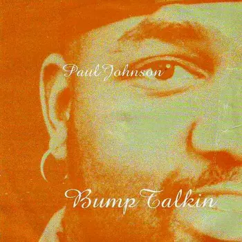 Paul Johnson: Bump Talkin