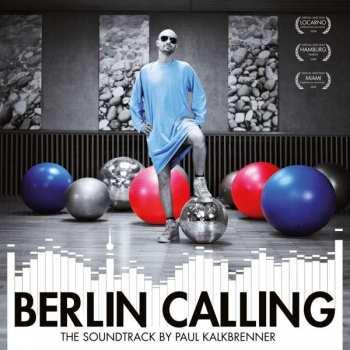Album Paul Kalkbrenner: Berlin Calling (The Soundtrack)