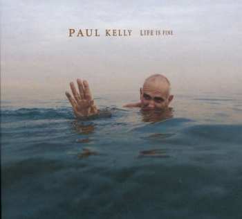 CD Paul Kelly: Life Is Fine 104641