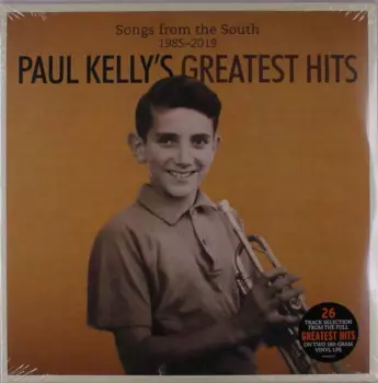 Paul Kelly: Paul Kelly's Greatest Hits (Songs From The South 1985 - 2019) 