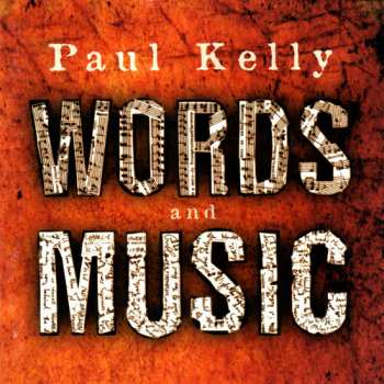 Paul Kelly: Words And Music