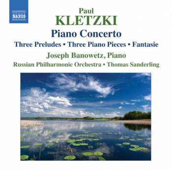 Album Paul Kletzki: Piano Concerto • Three Preludes • Three Piano Pieces • Fantasie