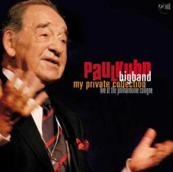 Album Paul Kuhn Bigband: My Private Collection - Live At The Philharmonie Cologne