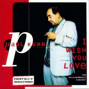 Album Paul Kuhn: I Wish You Love - The Philharmonic Concert