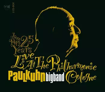 Paul Kuhn: Jazz Pops 25 Years Live At The Philharmonie Cologne