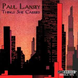 CD Paul Lansky: Things She Carried 457574