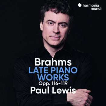 Album Paul Lewis: Brahms: Late Piano Works Opp. 116-119