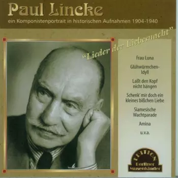 Paul Lincke - Ein Komponistenportrait In Histor. Aufnahmen