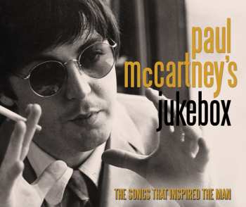 Album Various: Paul McCartney's Jukebox (The Songs That Inspired The Man)