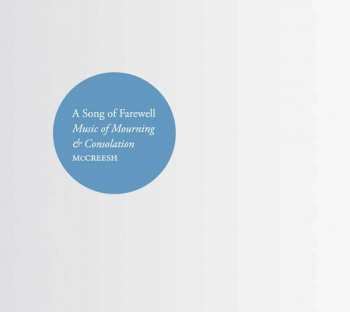 Album Paul McCreesh: A Song Of Farewell: Music Of Mourning & Consolation