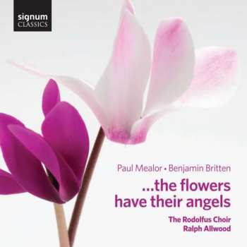 Album Paul Mealor: Rodolfus Choir - The Flowers Have Their Angels