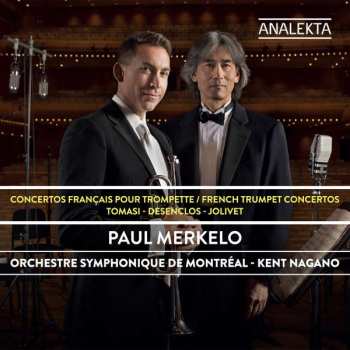Album Paul Merkelo: Concertos Français Pour Trompette / French Trumpet Concertos - Tomasi - Desenclos - Jolivet