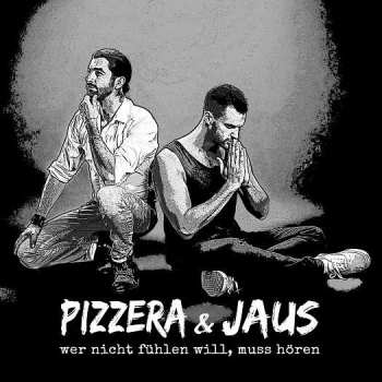 Album Paul Pizzera & Otto Jaus: Wer Nicht Fühlen Will, Muss Hören