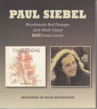 Paul Siebel: Woodsmoke And Oranges & Jack-Knife Gypsy