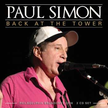 2CD Paul Simon: Back At The Tower - Philadelphia Broadcast 2006 418761