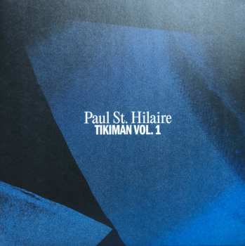 Album Paul St. Hilaire: Tikiman Vol. 1