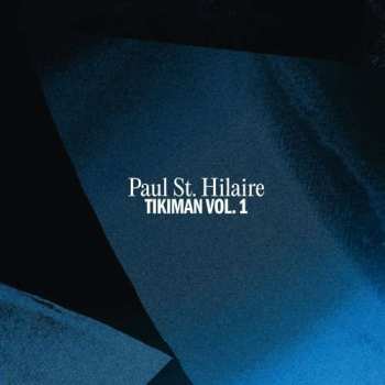 2LP Paul St. Hilaire: Tikiman Vol. 1 467746