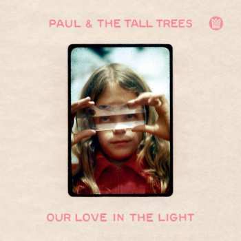 Album Paul & The Tall Trees: Our Love In The Light