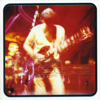Album Paul Weller: Live Wood