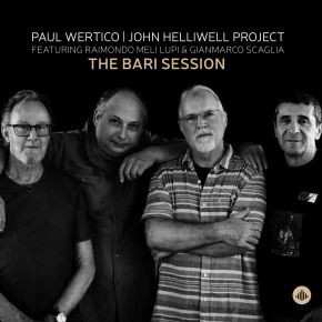 Album Paul Wertico | John Helliwell Project: The Bari Session