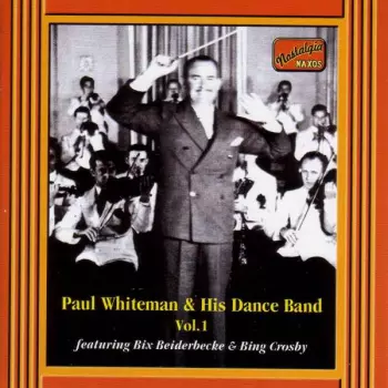 Paul Whiteman & His Dance Band: Paul Whiteman & His Dance Band Vol. 1