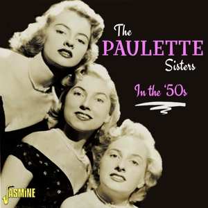 CD Paulette Sisters: In The '50s 194110