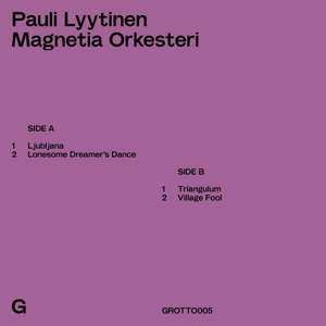 EP Pauli Lyytinen Magnetia Orkesteri: Pauli Lyytinen Magnetia Orkesteri 447785