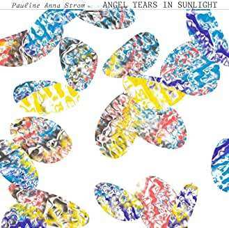 Album Pauline Anna Strom: Angel Tears In Sunlight
