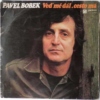 Album Pavel Bobek: Veď Mě Dál, Cesto Má