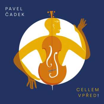 CD Pavel Čadek: Cellem Vpřed!