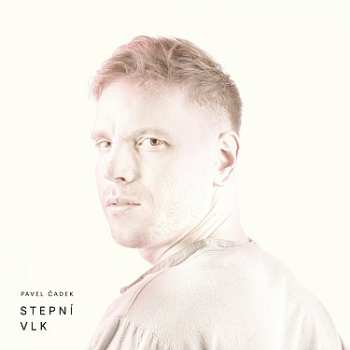 Album Pavel Čadek: Stepní Vlk