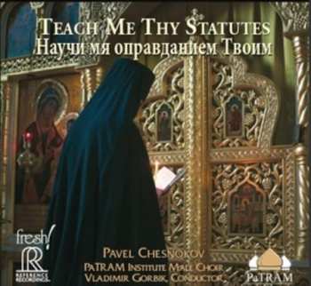 Album Pavel Chesnokov: Teach Me Thy Statutes = Научи Мя Оправданием Твоим