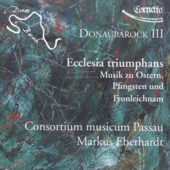 Album Pavel Josef Vejvanovský: Donaubarock Iii - Ecclesia Triumphans
