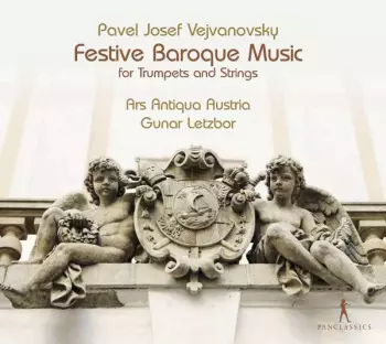 Pavel Josef Vejvanovský: Festive Baroque Music For Trumpets And Strings