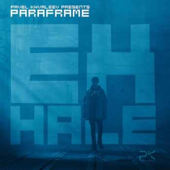 Album Pavel Khvaleyev Presents Paraframe: Exhale