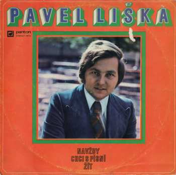 Album Pavel Liška: Navždy Chci S Písní Žít