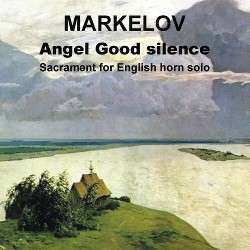 Album Pavel Markelov: Angel Good Silence - Sacrament For English Horn Solo