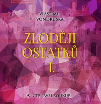 Pavel Soukup: Vondruška: Zloději Ostatků I.