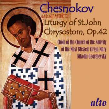 Album Pavel Tschesnokow: Liturgy Of St. John Chrysostom Op.42