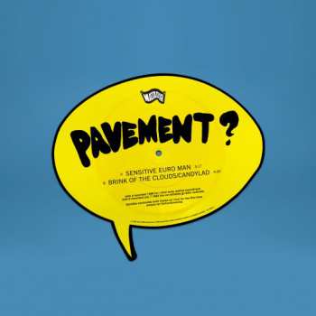 SP Pavement: Sensitive Euro Man / Brink of the Clouds/Candylad PIC | LTD 60081