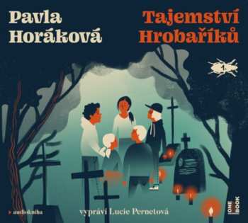 Album Pavla Horáková: Tajemství Hrobaříků