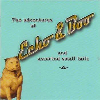 CD Pavlov's Dog: (The Adventures Of) Echo & Boo (And Assorted Small Tails) 477134