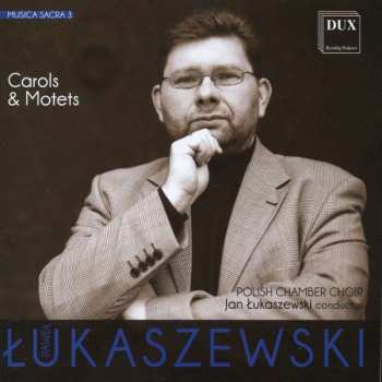 Album Paweł Łukaszewski: Musica Sacra 3: Carols & Motets