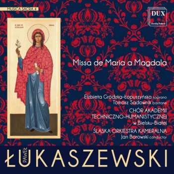 Album Paweł Łukaszewski: Musica Sacra 4: Missa De Maria A Magdala
