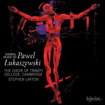Album Paweł Łukaszewski: O Antiphons And Other Choral Works