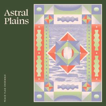 Album Peace Flag Ensemble: Astral Plains