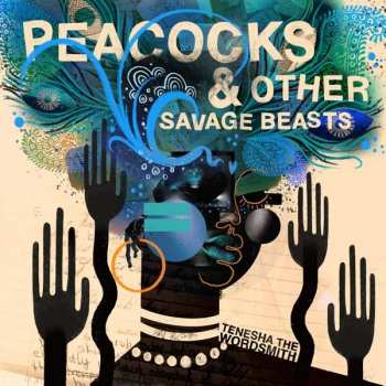Album Tenesha The Wordsmith: Peacocks & Other Savage Beasts