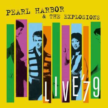 Pearl Harbor And The Explosions: Live '79
